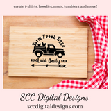 Farm Fresh Eggs, Laid Daily SVG, Farmhouse Decor, Chicken Lover, Vintage Truck PNG, DIY Gift for Her, Instant Download, Commercial Use Art