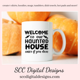 Haunted House SVG, Welcome, Enter If You Dare, DIY Gift for Her, Halloween Farmhouse Decor, Wall Art, Instant Download, Commercial Use PNG