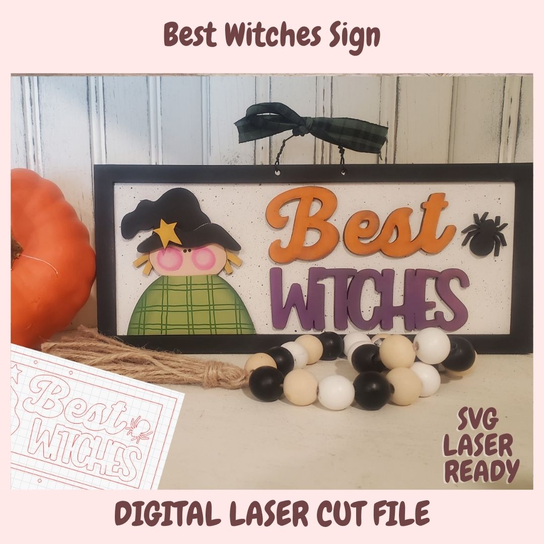A decorative sign reading 'Best Witches' with a witch character, shown as a digital laser cut file preview with text overlays. The sign has orange, purple, and green lettering on a white background with a black frame, styled with a pumpkin, beads, and a ribbon bow.