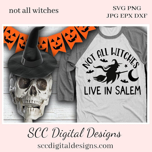 Not All Witches Live in Salem SVG File - Café Halloween Wall Art - Farmhouse Decor - Create Coffee Mugs, Tumblers, Unisex T-Shirts & More