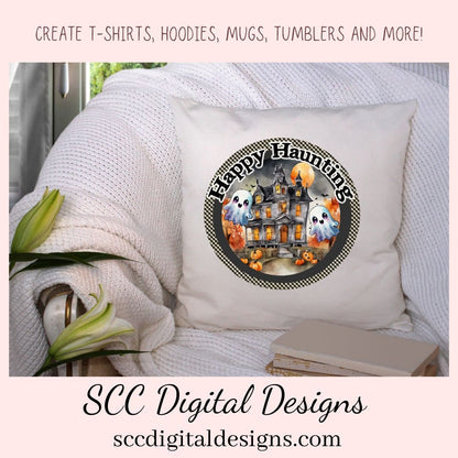 Happy Haunting Ghost PNG for Halloween T-Shirts for Women, Fall Crafting Haunted House Spooky Vibes Designs for Kids for Party Invites