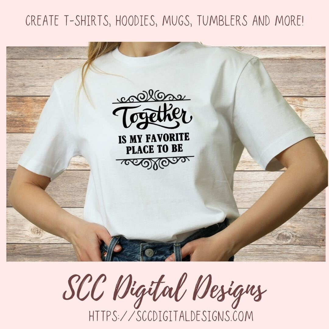 Together is My Favorite Place to Be SVG, Wedding Gift for Couple, Mother's Day Gift for Mom, Farmhouse Sign Decor for Girlfriend Wall Art