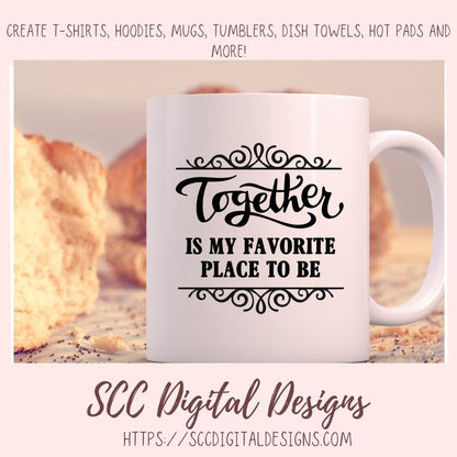 Together is My Favorite Place to Be SVG, Wedding Gift for Couple, Mother's Day Gift for Mom, Farmhouse Sign Decor for Girlfriend Wall Art
