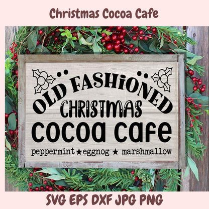 Christmas SVG, Old Fashioned Cocoa Cafe Coffee Bar Sign, Farmhouse Holiday Wall Art PNG, Christmas Saying Quote Cricut File