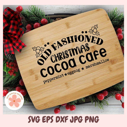 Christmas SVG, Old Fashioned Cocoa Cafe Coffee Bar Sign, Farmhouse Holiday Wall Art PNG, Christmas Saying Quote Cricut File