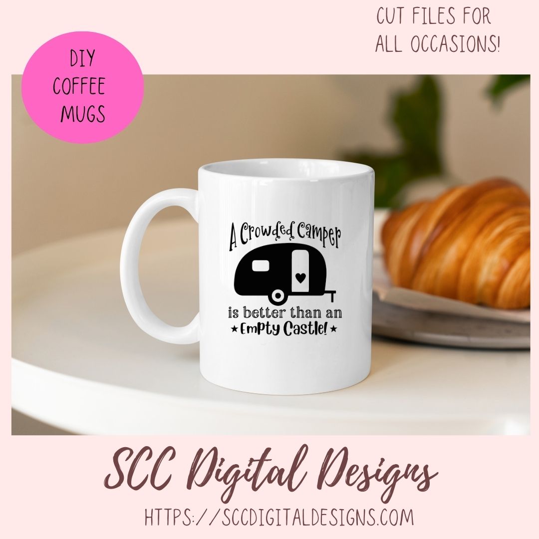 A Crowded Camper SVG is Better than an Empty Castle T-Shirt Gift for Girlfriend, Glamper Campfire Sweatshirt, Glamping Camping Lover Mugs