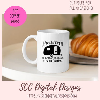 A Crowded Camper SVG is Better than an Empty Castle T-Shirt Gift for Girlfriend, Glamper Campfire Sweatshirt, Glamping Camping Lover Mugs