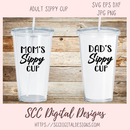 Adult Sippy Cup SVG File Mom's Sippy Cup Dad's Sippy Cup 2 designs in svg eps dxf jpg png formats