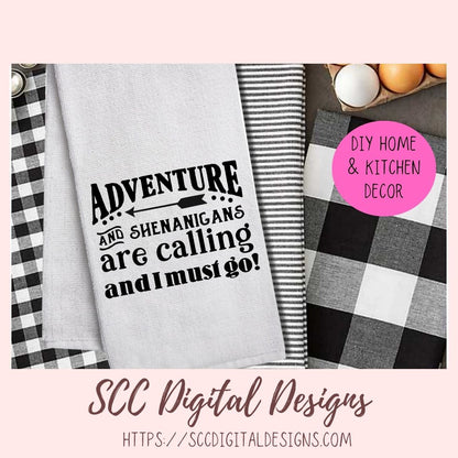 Adventures and Shenanigans Are Calling And I Must Go SVG, Fuel Your Wanderlust Camping Decor, Mischievous Moments T-shirt Design for Women