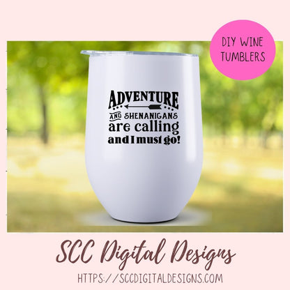 Adventures and Shenanigans Are Calling And I Must Go SVG, Fuel Your Wanderlust Camping Decor, Mischievous Moments T-shirt Design for Women