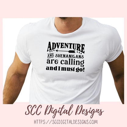 Adventures and Shenanigans Are Calling And I Must Go SVG, Fuel Your Wanderlust Camping Decor, Mischievous Moments T-shirt Design for Women