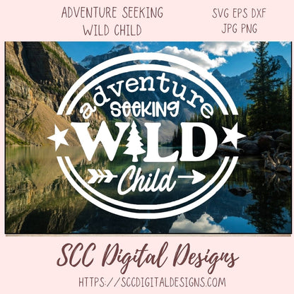 Adventure Seeking Wild Child SVG, DIY Glamping Decor for Mom, Outdoor Camping Lover Decal for Dad, Nature Lover Bohemian Decor for Camper