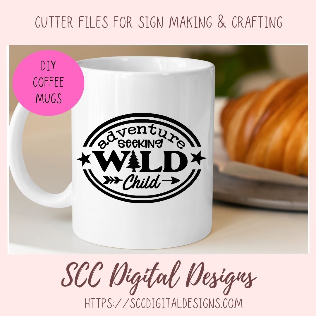 Adventure Seeking Wild Child SVG, DIY Glamping Decor for Mom, Outdoor Camping Lover Decal for Dad, Nature Lover Bohemian Decor for Camper