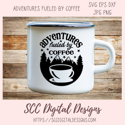 Fueled by Coffee and Adventures SVG 1 design in svg esp  dxf  jpg png formats