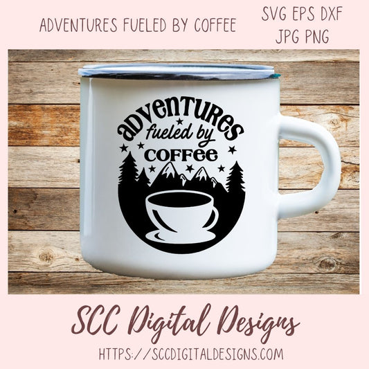 Fueled by Coffee and Adventures SVG 1 design in svg esp  dxf  jpg png formats