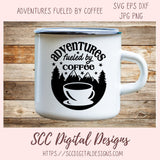 Fueled by Coffee and Adventures SVG 1 design in svg esp  dxf  jpg png formats