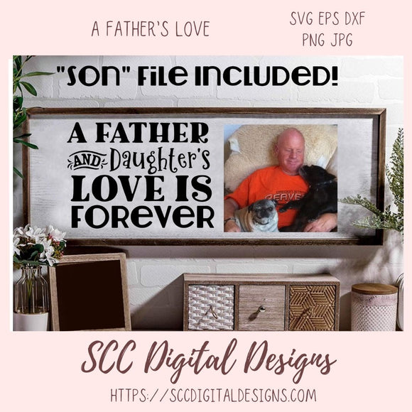 A Father and Daughter's Love is Forever SVG Father's Day Photo Gift for Dad, Daddy & Me Custom Sign from Son, Memorial Gift for Animal Lover
