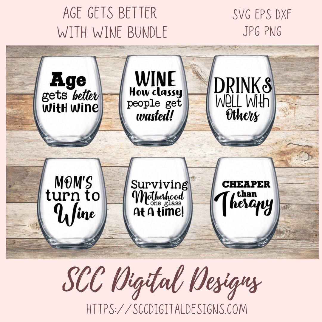 Age Gets Better With Wine SVG Bundle, Drinks Well With Others, Cheaper Than Therapy, DIY Funny Surviving Motherhood T-Shirt for Mom