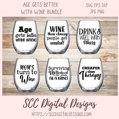 Age Gets Better With Wine SVG Bundle, Drinks Well With Others, Cheaper Than Therapy, DIY Funny Surviving Motherhood T-Shirt for Mom