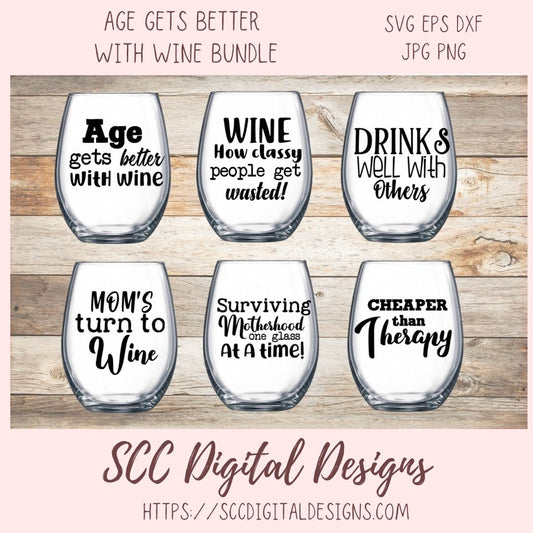 Age Gets Better With Wine SVG Bundle, Drinks Well With Others, Cheaper Than Therapy, DIY Funny Surviving Motherhood T-Shirt for Mom