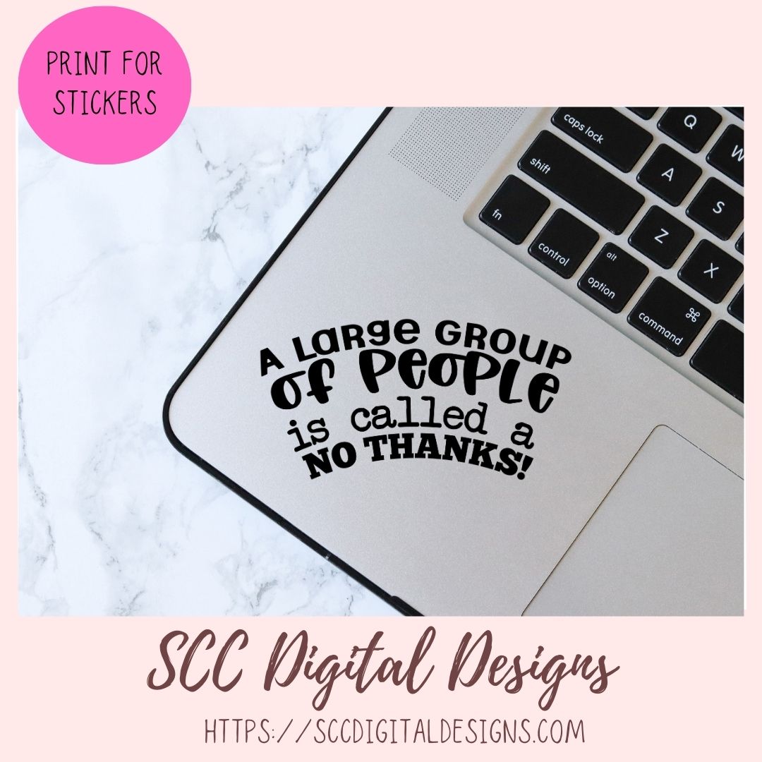 A Large Group of People is Called No Thanks! SVG, Humorous Quote T-Shirt for Girlfriend, Glamper Wall Art for Mom, Funny Saying Coffee Mug