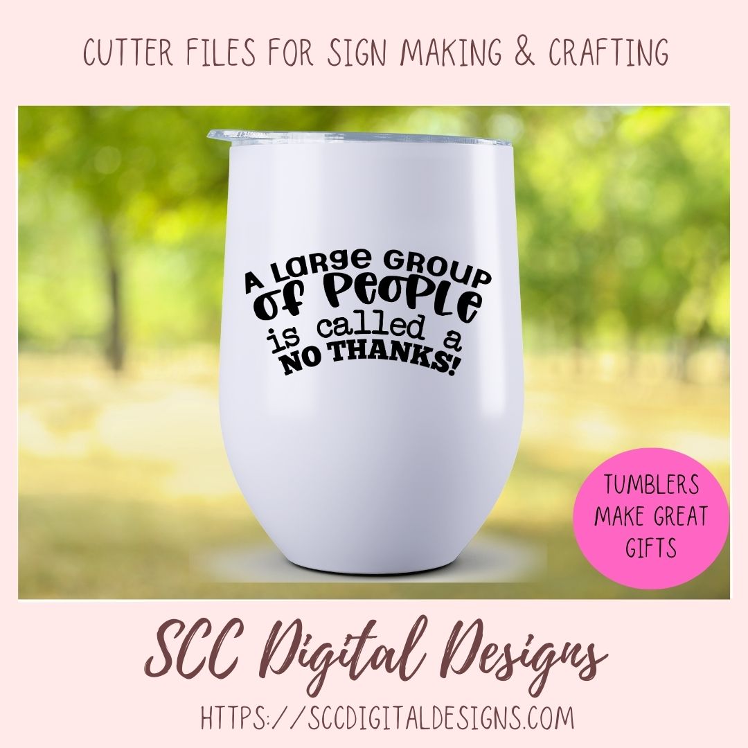 A Large Group of People is Called No Thanks! SVG, Humorous Quote T-Shirt for Girlfriend, Glamper Wall Art for Mom, Funny Saying Coffee Mug