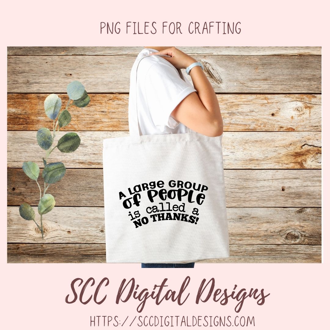 A Large Group of People is Called No Thanks! SVG, Humorous Quote T-Shirt for Girlfriend, Glamper Wall Art for Mom, Funny Saying Coffee Mug