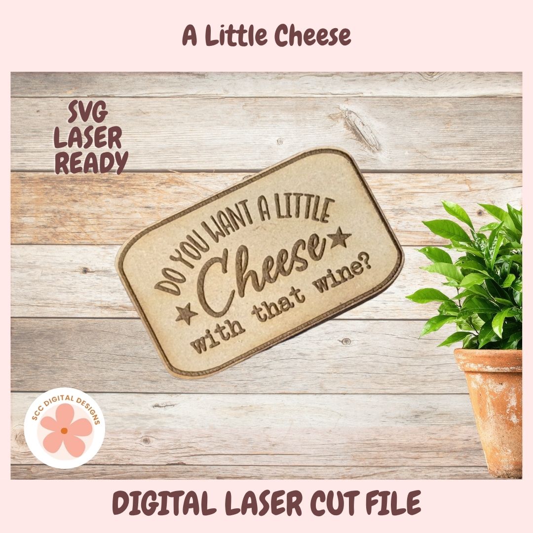 Wooden sign with text 'Do you want a little cheese with that wine?' on a wooden surface with a plant.