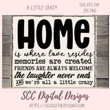 Home is Where Love Resides SVG, We're All a Little Crazy Farmhouse Kitchen Sign for Mom, Anniversary Gift for Couple, Dining Room Wall Art
