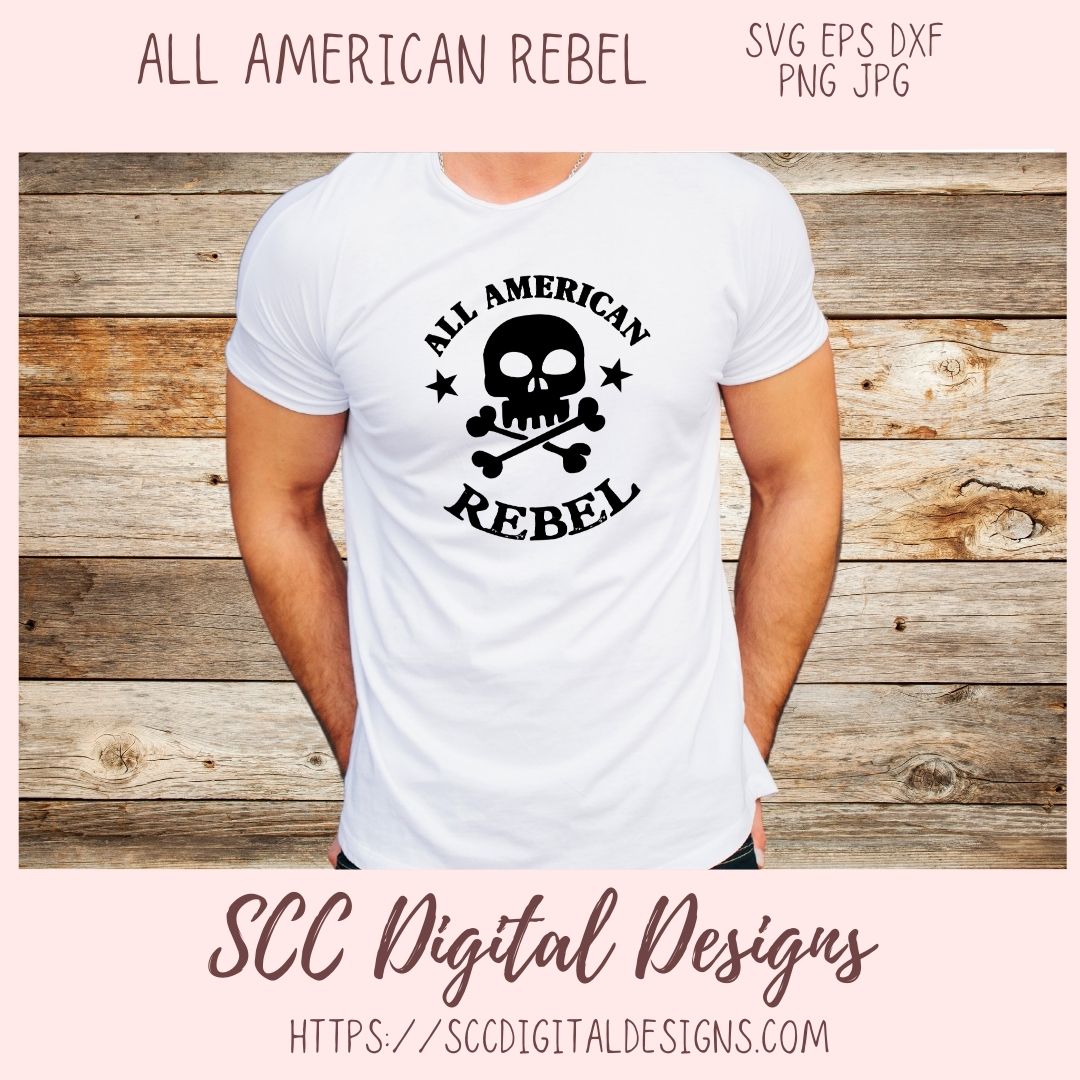 All American Rebel T-Shirt SVG for Military Veteran, July 4th Tumbler for Boyfriend, Independence Day Mug for Dad for Father's Day