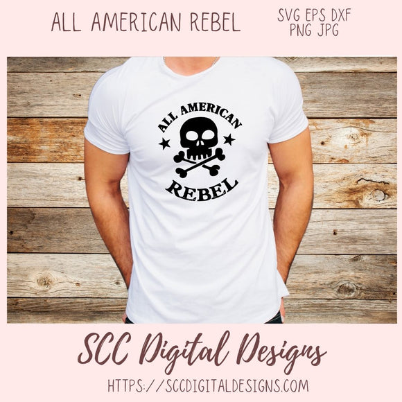 All American Rebel T-Shirt SVG for Military Veteran, July 4th Tumbler for Boyfriend, Independence Day Mug for Dad for Father's Day
