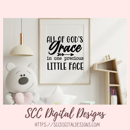 All of God's Grace in One Precious Little Face SVG Design Baby Shower Gift for Girlfriend Religious Quote for Newborn T-Shirt  Nursery Decor