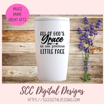 All of God's Grace in One Precious Little Face SVG Design Baby Shower Gift for Girlfriend Religious Quote for Newborn T-Shirt  Nursery Decor