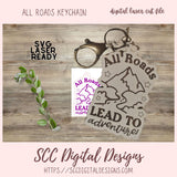 All Roads Lead to Adveture Keychain SVG Design for Glowforge and Laser Cutters, DIY Gift for Travelers and Adventurers, Instant Download Key Chain Pattern