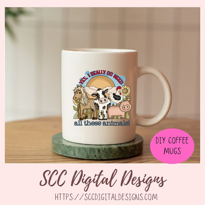 Farm Animal PNG - Yes, I Really Do Need All These Animals Sublimation Clipart, Farm Life PNG Horse Cow Pig Chicken Digital Scrapbook Elements