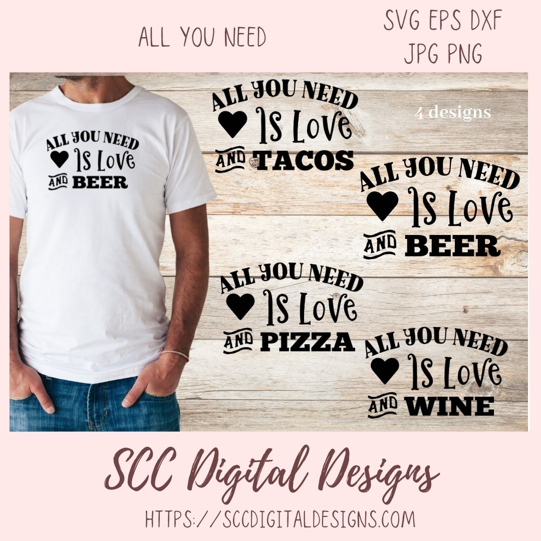 All You Need is Love SVG love and beer love and tacos love and wine love and pizza 4 designs in svg  esp dxf  jpg png formats
