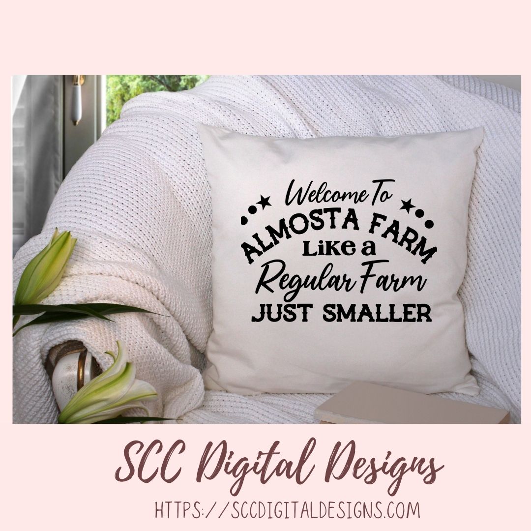 Welcome to Almosta Farm SVG Like a Regular Farm Just Smaller Vinyl Cutter Design