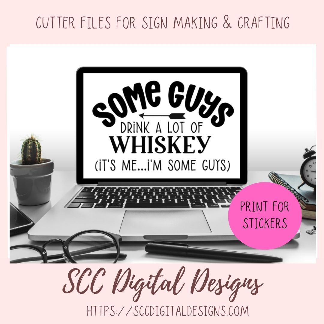 Some Guys Drink a lot of Whiskey SVG 1 design in svg esp dxf jpg png formats