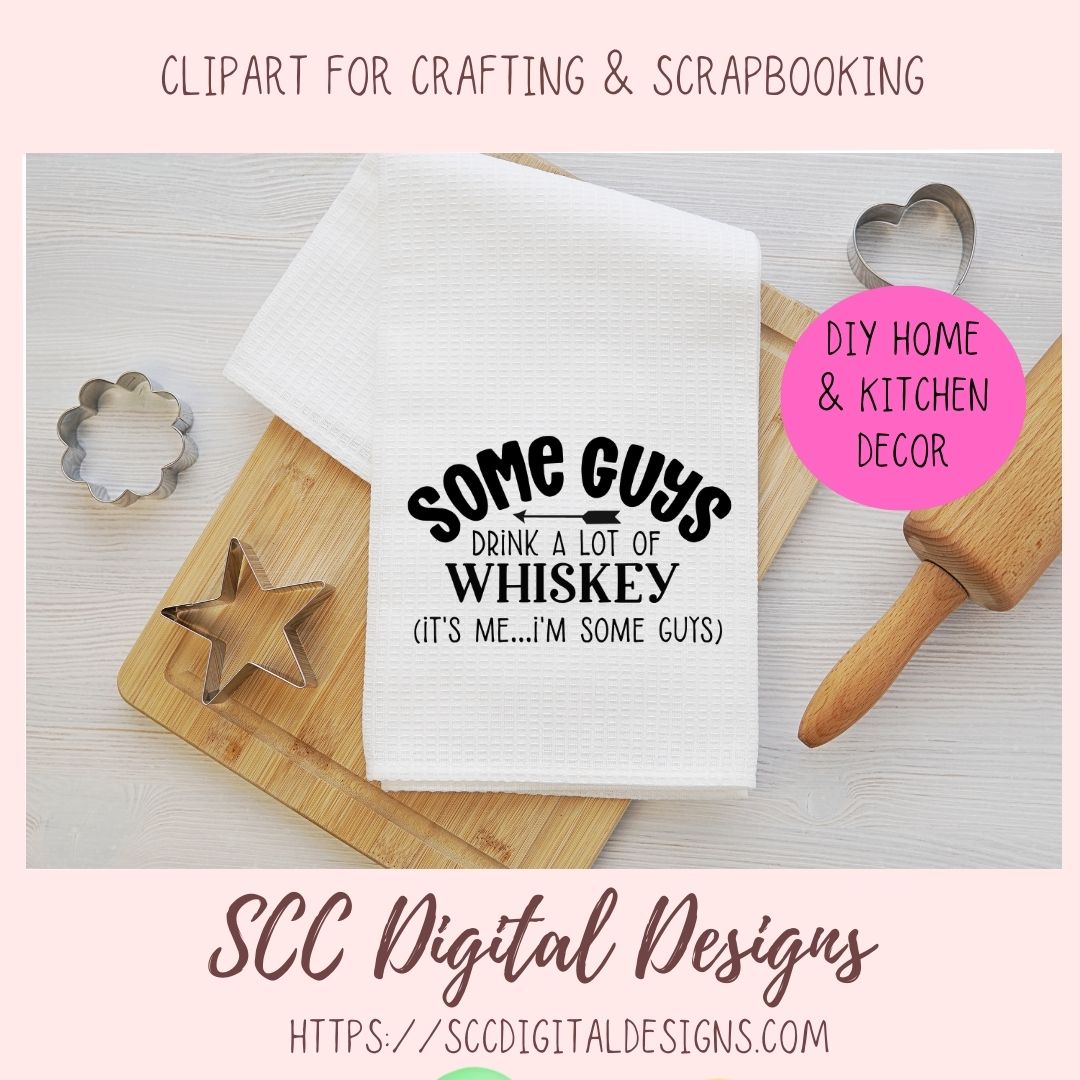 Some Guys Drink a lot of Whiskey SVG 1 design in svg esp dxf jpg png formats