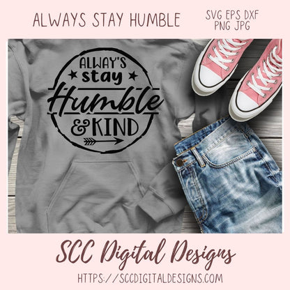 Always Stay Humble & Kind SVG, Movitational Farmhouse Decor for Mom DIY Decorative Pillow Cover for Girlfriend Inspirational Quote Wall Art