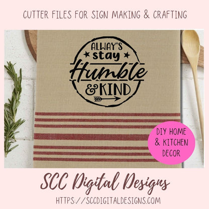 Always Stay Humble & Kind SVG, Movitational Farmhouse Decor for Mom DIY Decorative Pillow Cover for Girlfriend Inspirational Quote Wall Art