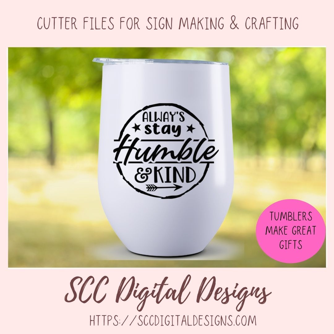 Always Stay Humble & Kind SVG, Movitational Farmhouse Decor for Mom DIY Decorative Pillow Cover for Girlfriend Inspirational Quote Wall Art
