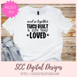 And So Together They Built A Life They Loved SVG, Wedding Gift for Couple, Anniversary Gift for Mom and Dad, Bridal Shower Gift for Bride