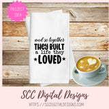 And So Together They Built A Life They Loved SVG, Wedding Gift for Couple, Anniversary Gift for Mom and Dad, Bridal Shower Gift for Bride