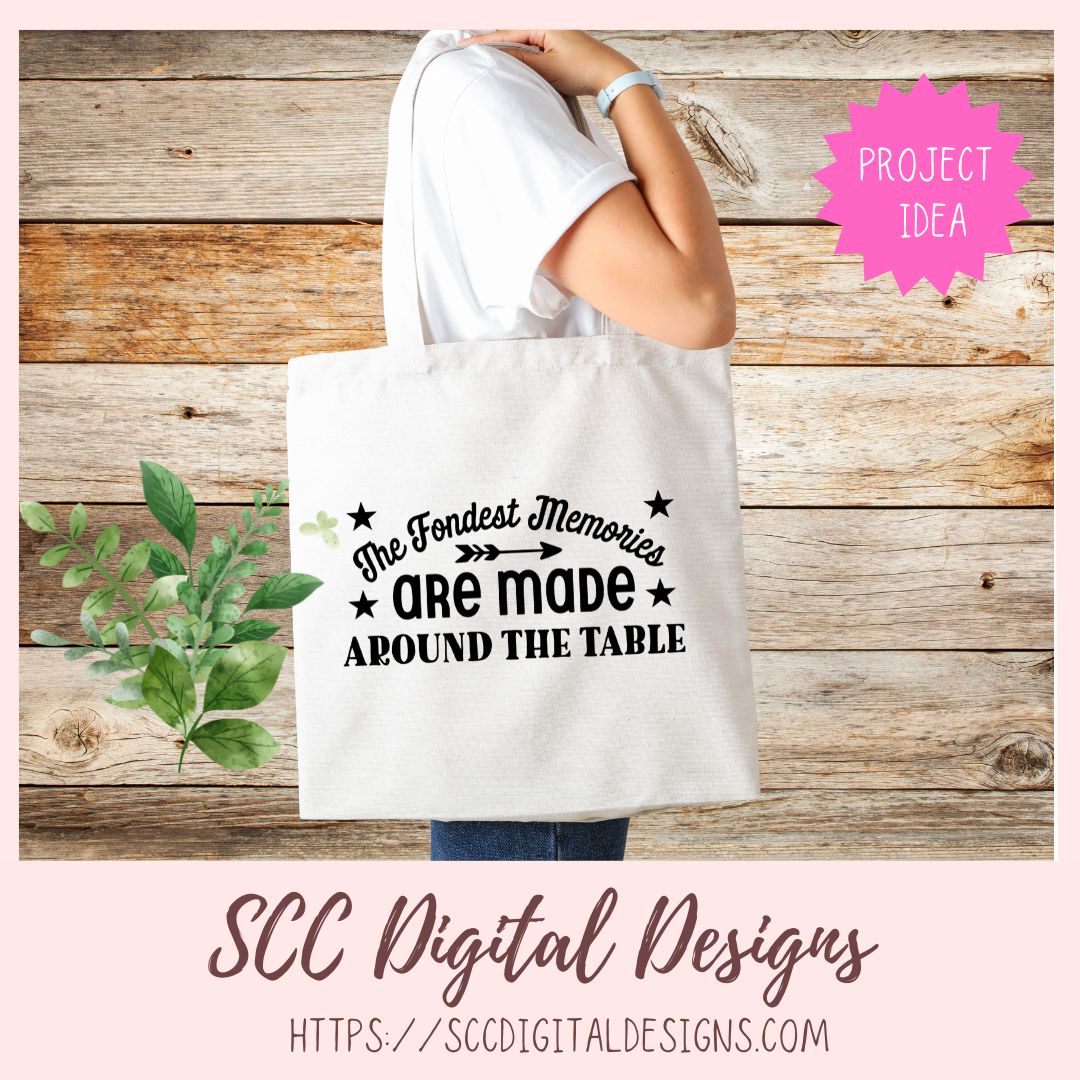 Around the Table SVG, The Fondest Memories are Made Around the Table DIY Farmhouse Sign for Mom, Thanksgiving PNG Dining Room Home Decor
