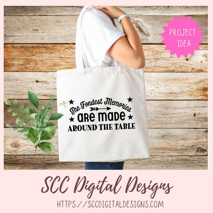 Around the Table SVG, The Fondest Memories are Made Around the Table DIY Farmhouse Sign for Mom, Thanksgiving PNG Dining Room Home Decor