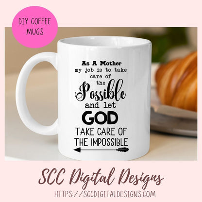 As A Mother SVG, A Mother Takes Care of the Possible, God Takes Care of the Impossible, Religious Farmhouse Decor for Mother's Day Gifts