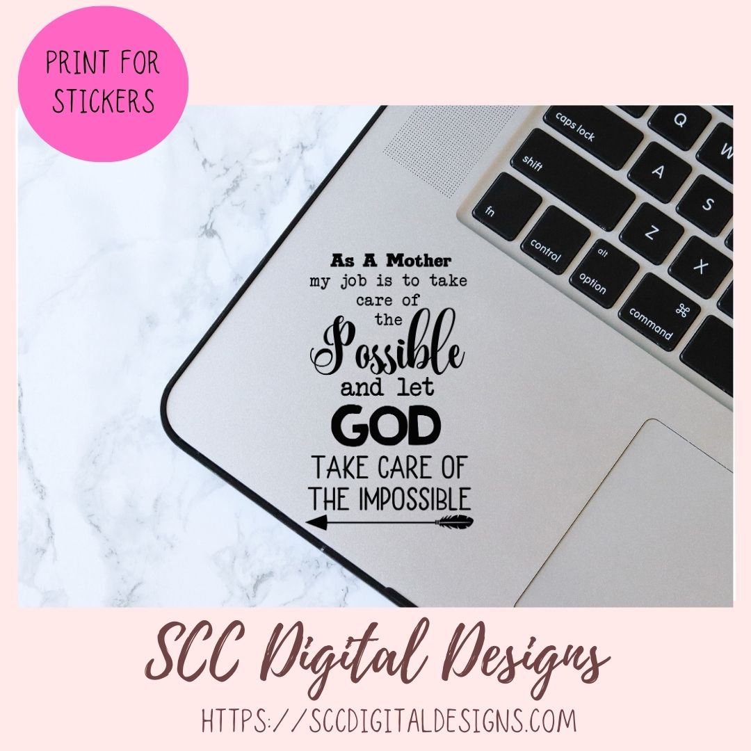 As A Mother SVG, A Mother Takes Care of the Possible, God Takes Care of the Impossible, Religious Farmhouse Decor for Mother's Day Gifts