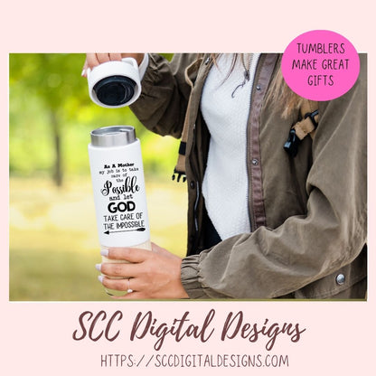 As A Mother SVG, A Mother Takes Care of the Possible, God Takes Care of the Impossible, Religious Farmhouse Decor for Mother's Day Gifts