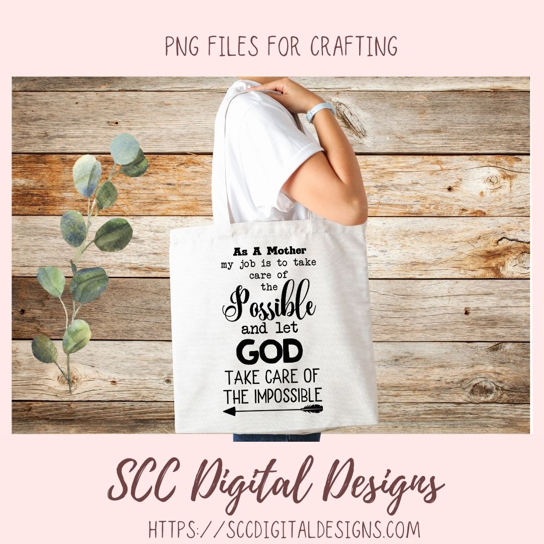 As A Mother SVG, A Mother Takes Care of the Possible, God Takes Care of the Impossible, Religious Farmhouse Decor for Mother's Day Gifts